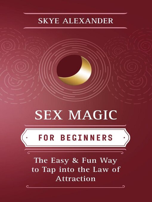Title details for Sex Magic for Beginners by Skye Alexander - Wait list